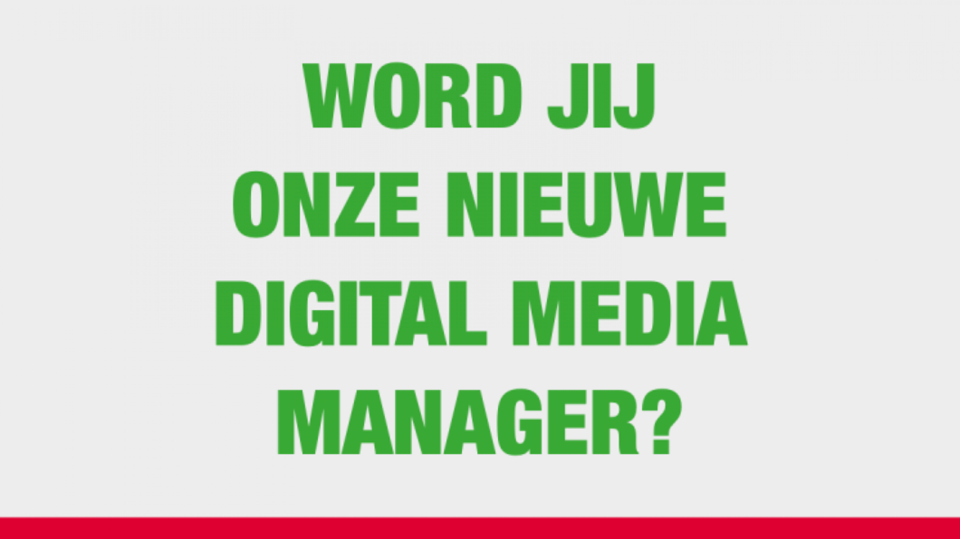 tekst in beeld: Word jij onze nieuwe digitale media manager?